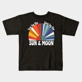 Live By The Sun Love By The Moon Kids T-Shirt